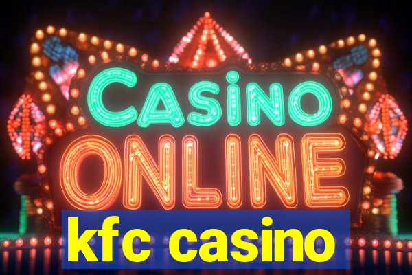 kfc casino